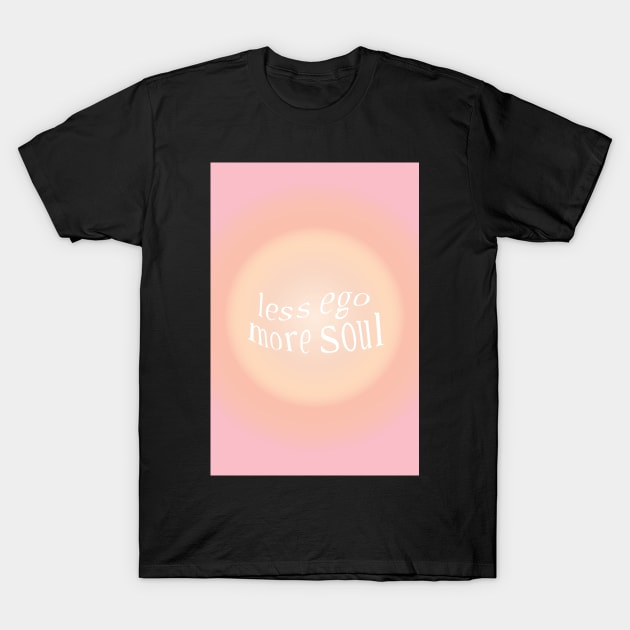 Less Ego More Soul Pink and Peach Aura T-Shirt by mystikwhale